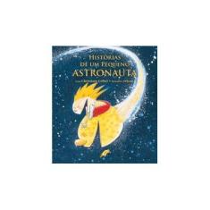 Imagem de Histórias de um Pequeno Astronauta - Christiane Gribel - 9788575552674