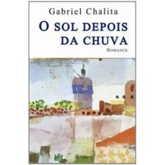 Imagem de O Sol Depois da Chuva - Chalita, Gabriel - 9788576656746