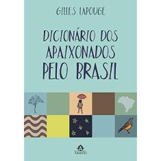 Imagem de Dicionário Dos Apaixonados Pelo Brasil - Lapouge, Gilles - 9788520435755