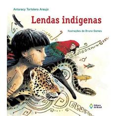Imagem de Lendas Indígenas - 2ª Ed. 2014 - Antoracy Tortolero Araujo - 9788510054614