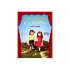 Imagem de João, Maria e o Caminho - Col. Arteletra - Ribeiro, Jonas - 9788534944496