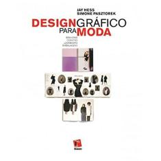 Imagem de Design Gráfico Para Moda - Brandings, Convites, Lookbooks, Embalagens - Pasztorek, Simone - 9788580500011