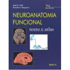 Imagem de Neuroanatomia Funcional - Texto e Atlas - 2ª Ed. - Bergman, Ronald A.; Afifi, Adel K. - 9788572417242