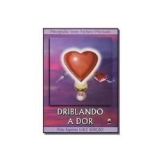 Imagem de Driblando a Dor - Machado, Irene Pacheco - 9788586475160