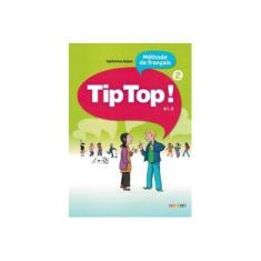 Imagem de Tip Top ! 2 - Livre de L'eleve - Méthode de Français - Adam, Katherine - 9782278066490