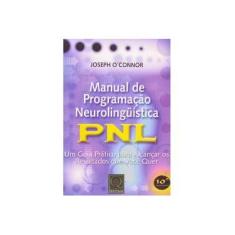 Imagem de Manual de Programação Neurolingüística Pnl - O'connor, Joseph - 9788573038361