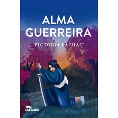Imagem de Alma Guerreira - Victória Lachac - 9788587740724
