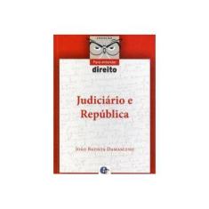 Imagem de Judiciário e República - Col. Para Entender Direito - Damasceno, João Batista - 9788567776057