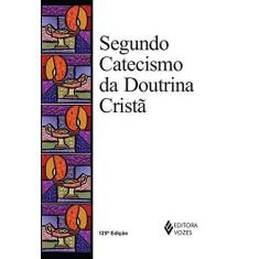 Imagem de Segundo Catecismo Da Doutrina Crista - Volume 2 - Capa Comum - 9788532605276