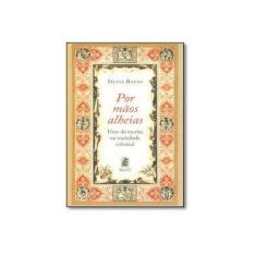 Imagem de Por Mãos Alheias - Sílvia Rachi - 9788582290316