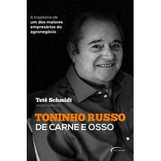 Imagem de Toninho Russo De Carne e Osso - Schmidt, Tetê - 9788542813500
