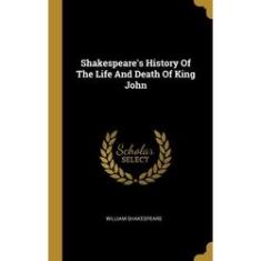 Imagem de Shakespeares History Of The Life And Death Of King John