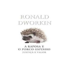 Imagem de A Raposa e o Porco-Espinho - Ronald Dworkin - 9788578278373