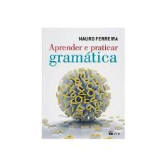 Imagem de Aprender e Praticar Gramática - Mauro Ferreira - 9788532292933
