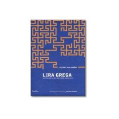 Imagem de Lira Grega - Antologia de Poesia Arcaica - Ragusa, Giuliana; Ragusa, Giuliana - 9788577153275