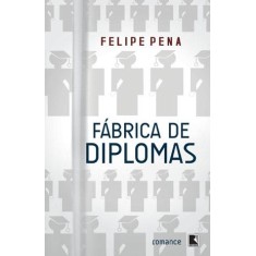 Imagem de Fábrica de Diplomas - Felipe Pena - 9788501093936