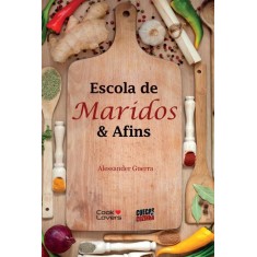 Imagem de Escola de Maridos & Afins - Cuecas na Cozinha - Alessander Guerra - 9788562247729