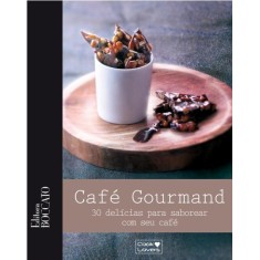 Imagem de Café Gourmand - 30 Delícias Para Saborear Com Seu Café - Noëmie, André - 9788562247088