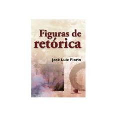 Imagem de Figuras de Retórica - Fiorin, José Luiz - 9788572448239