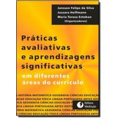 Imagem de Práticas Avaliativas e Aprendizagens Significativas - 4ª Ed. - Hoffmann,jussara - 9788587063762