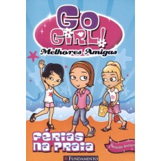 Imagem de Go Girl! Melhores Amigas 1 - Férias Na Praia - Badger, Meredith - 9788576768708