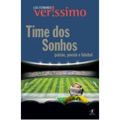 Imagem de Time dos Sonhos - Poesia, Paixão e Futebol - Verissimo, Luis Fernando - 9788539000579