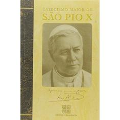 Imagem de Catecismo Maior de São Pio X - São Pio X - 9788585432218