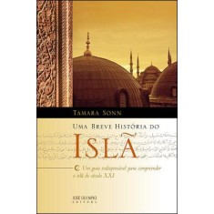 Imagem de Uma Breve Historia do Isla - Um Guia Indispensável Para Compreender o Islã do Século Xxi - Sonn, Tamara - 9788503009195