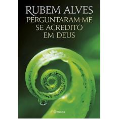 Imagem de Perguntaram-Me Se Acredito Em Deus - 2ª Ed. 2015 - Alves, Rubem - 9788542202083