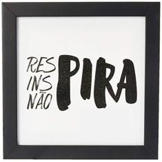 Imagem de Arte Maníacos Quadro Decorativo Tela Canvas Respira, Inspira, Não Pira  - 46x32,5cm (Moldura caixa laca )