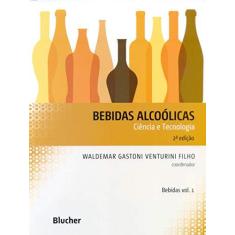 Imagem de Bebidas Alcoólicas - Ciência e Tecnologia - Série Bebidas Vol. 1 - 2ª Ed. 2016 - Venturini Filho, Waldemar Gastoni - 9788521209553