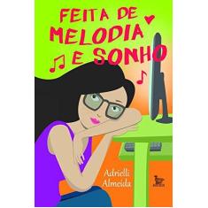 Imagem de Feita de Melodia e Sonho - Almeida, Adrielli De - 9788582302668