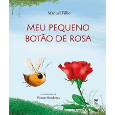 Imagem de Meu Pequeno Botão de Rosa - Manuel Filho - 9788578883225