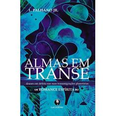 Imagem de Almas em Transe - Lamartine Palhano Junior - 9788582910658