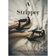 Imagem de A Stripper - Renata Pantozo - 9786590029683