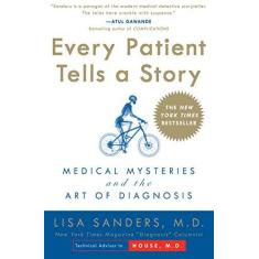 Imagem de Every Patient Tells a Story: Medical Mysteries and the Art of Diagnosis - Lisa Sanders - 9780767922470