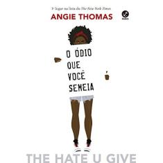 Imagem de O Ódio Que Você Semeia - Thomas, Angie - 9788501110817