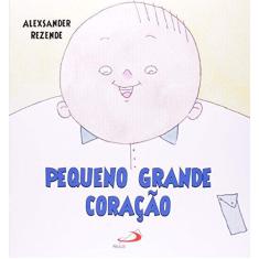Imagem de Pequeno Grande Coraçao - "rezende, Alexsander" - 9788534935746