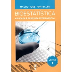 Imagem de Bioestatística Aplicada À Pesquisa Experimental - Vol. 1 - Fontelles, Mauro José - 9788578611378