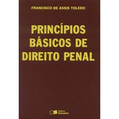 Imagem de Princípios Básicos de Direito Penal - Toledo, Francisco De Assis - 9788502007857