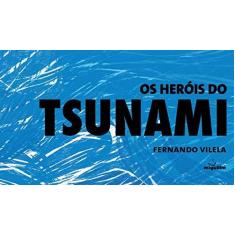 Imagem de Os Heróis do Tsunami - Fernando Vilela - 9788574422077