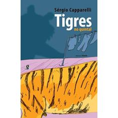 Imagem de Tigres no Quintal - Capparelli, Sergio - 9788526013155