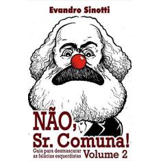 Imagem de Não, Sr. Comuna - Volume 2 - Evandro Sinotti - 9788569838029