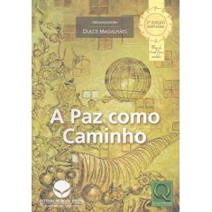 Imagem de A Paz Como Caminho - 2ª Ed. 2007 - Magalhães, Dulce - 9788573037289
