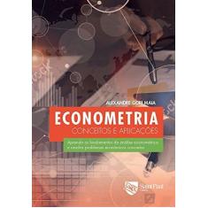 Imagem de Econometria Conceitos e Aplicações - Alexandre Gori Maia - 9788580041286