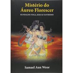 Imagem de Mistério do Áureo Florescer - Weor, Samael Aun; - 9788562455315