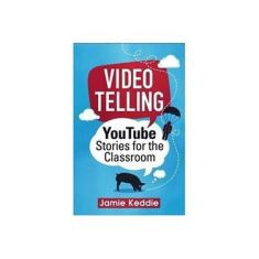 Imagem de Videotelling: Youtube Stories for the Classroom - Jamie Keddie - 9780995507807