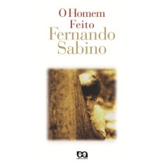 Imagem de O Homem Feito - 3ª Ed. - Sabino, Fernando - 9788508119875