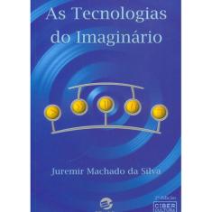 Imagem de As Tecnologias do Imaginário - Silva, Juremir Machado Da - 9788520503324