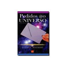 Imagem de Pedidos Ao Universo, Um Manual Para Realizar Seus Sonhos - Victoria Beaumont - 9788581890272